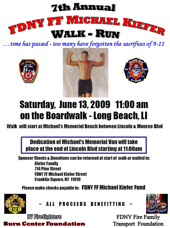 FF Michael Kiefer Walk Saturday, June 13, 2009 11:00 am FF Michael Kiefer Walk Saturday, June 13, 2009 11:00 am